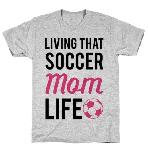 LIVING THAT SOCCER MOM LIFE GREY T-SHIRT